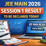 JEE Main 2026 Result: செஷன் 1 முடிவுகள் இன்று, ஸ்கோர் விவரங்கள்